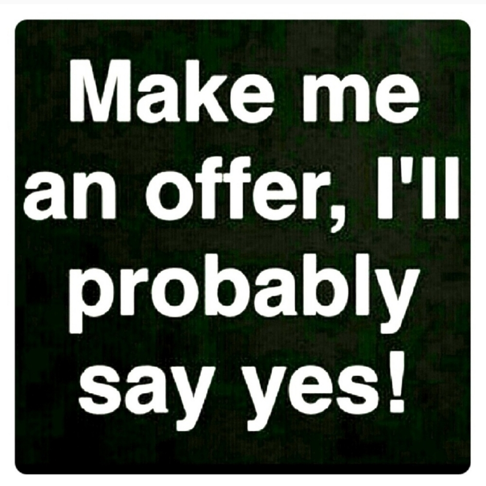 Make me an offer using the offer button  💌💌💌